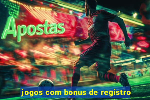 jogos com bonus de registro